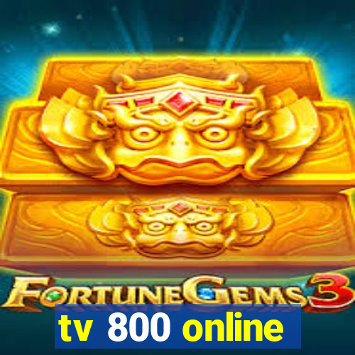 tv 800 online